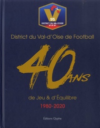 Marie Tagliana et Brendan Barrau - District du Val d'Oise de Football - 40 ans de jeu & d'Equilibre.
