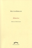 Hector Berlioz - Mémoires de Hector Berlioz - Comprenant ses voyages en Italie, en Allemagne, en Russie et en Angleterre 1803-1865.