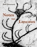 Maël Renouard - Notes sur Lascaux.