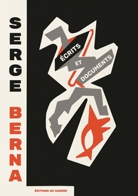 Serge Berna - Ecrits et documents - Edition établie par Jean-Louis Rançon.