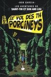 Bob Garcia - Les aventures de Saint-Tin et son ami Lou Tome 2 : Le vol des 714 Porcineys.