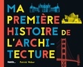 Patrick Weber - Ma première histoire de l'architecture.