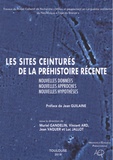 Muriel Gandelin et Vincent Ard - Les sites ceinturés de la préhistoire récente - Nouvelles données, nouvelles approches, nouvelles hypothèses.