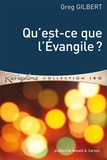 Greg Gilbert - Qu'est-ce que l'Evangile ?.
