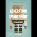 Tony Reinke - Génération smartphone - 12 façons dont le téléphone vous transforme.
