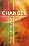 Tim Chester - Vous pouvez changer - La puissance transformatrice de Dieu pour grandir en sainteté.