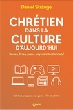 Daniel Strange - Chrétien dans la culture d'aujourd'hui - Séries, livres, jeux... soyons intentionnels !.