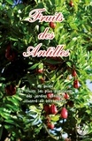 Gildas Le Corre et Michel Galtier - Fruits des Antilles.