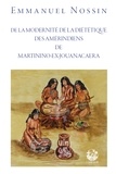 Emmanuel Nossin - De la modernité de la diététique des Amérindiens de Martinino-ex-Jouanacaera.