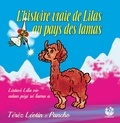Térèz Léotin et  Pancho - L'histoire vraie de Lilas au pays des lamas.