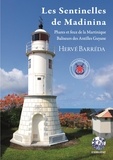 Hervé Barréda - Les Sentinelles de Madinina - Phares et feux de la Martinique - Baliseurs des Antilles Guyane.