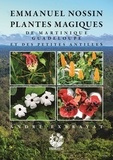 Emmanuel Nossin - Plantes magiques de Martinique Guadeloupe et des Petites Antilles.
