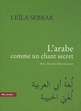 Leïla Sebbar - L'arabe comme un chant secret.