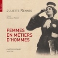 Juliette Rennes - Femmes en métiers d'hommes - Cartes postales (1890-1920).