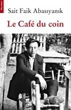 Sait Faik Abasiyanik - Le Café du coin.