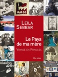 Leïla Sebbar - Le Pays de ma mère - Voyage en France.