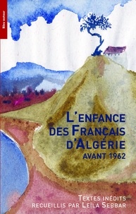 Leïla Sebbar - L'enfance des Français d'Algérie avant 1962.