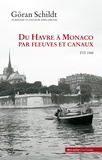 Göran Schildt - Du Havre à Monaco par fleuves et canaux - Eté 1948.