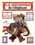 Sophie Strady et Jean-François Martin - La mémoire de l'éléphant - Une encyclopédie bric-à-brac.