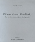 Nathalie Kremer - Diderot devant Kandinsky - Pour une lecture anachronique de la critique d'art.