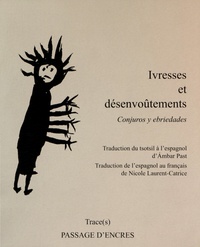 Ambar Past et Nicole Laurent-Catrice - Ivresse et désenvoûtements - Edition français-espagnol-tsotsil.