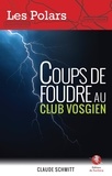 Claude Schmitt - Coups de foudre au club vosgien.