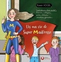Karen Vogel - Vis ma vie de Super MaiKresse.