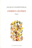 Jacques Charpentreau - Ombres légères - Elégies.