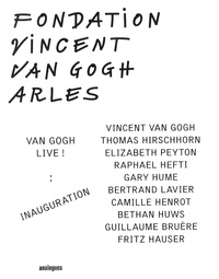 Bice Curiger - Van Gogh Live ! Inauguration - Fondation Vincent Van Gogh Arles.