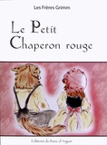 Jakob et Wilhelm Grimm - Le Petit Chaperon rouge.