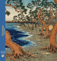 Marc Restellini et Matthi Forrer - Hiroshige - L'art du voyage.