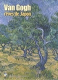 Marc Restellini - Van Gogh, rêves de Japon ; Hiroshige, l'art du voyage.