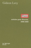 Gideon Levy - Gaza - Articles pour Haaretz, 2006-2009.