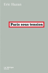 Eric Hazan - Paris sous tension.