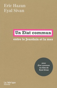 Eric Hazan et Eyal Sivan - Un Etat commun - Entre le Jourdain et la mer. 1 DVD