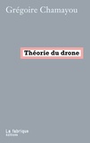Grégoire Chamayou - Théorie du drone.