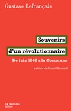 Gustave Lefrançais - Souvenirs d'un révolutionnaire - De juin 1848 à la Commune.