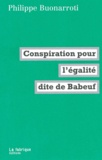 Philippe Buonarroti - Conspiration pour l'égalité dite de Babeuf.