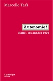 Marcello Tari - Autonomie ! - Italie, les années 1970.