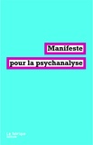 Sophie Aouillé et Pierre Bruno - Manifeste pour la psychanalyse.