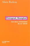 Alain Badiou - Petrograd, Shanghai - Les deux révolutions du XXe siècle.