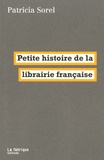 Patricia Sorel - Petite histoire de la librairie française.