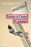 Jean-Jacques Lecercle - Lénine et l'arme du langage.
