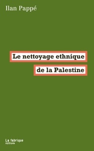 Ilan Pappé - Le nettoyage ethnique de la Palestine.