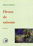 Edmond Reboul - Fleurs de saisons.