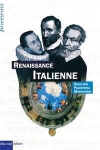 Catherine Deutsch et Marie Bobillier - Renaissance italienne - Coffret en 3 volumes : Carlo Gesulado ; Giovanni Pierluigi da Palestrina ; Claudio Monteverdi.