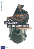 Jean-Patrice Brosse - Le clavecin des Romantiques.