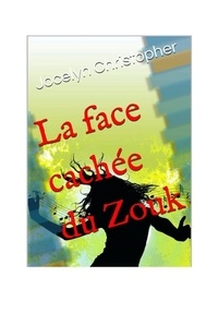 Jocelyn Christopher - LA FACE CACHÈE DU ZOUK - 2020.