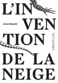 Anne Bourrel - L'invention de la neige.