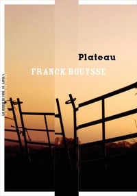 Franck Bouysse - Plateau.